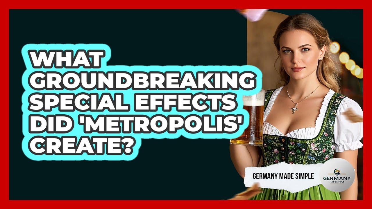 What Groundbreaking Special Effects Did 'Metropolis' Create? - Germany Made Simple