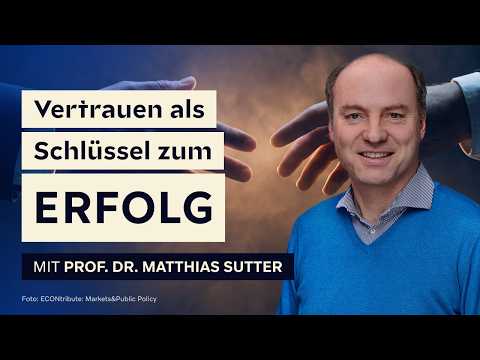 Trust as the Key to Success - #148 LeaderTalks with Prof. Dr. Matthias Sutter