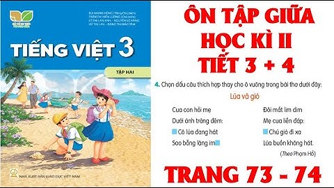 ÔN TẬP GIỮA HỌC KÌ II (TIẾT 3 +  4) TRANG 73 - 74  TV3 TẬP 2 SÁCH KẾT NỐI( HAY NHẤT)