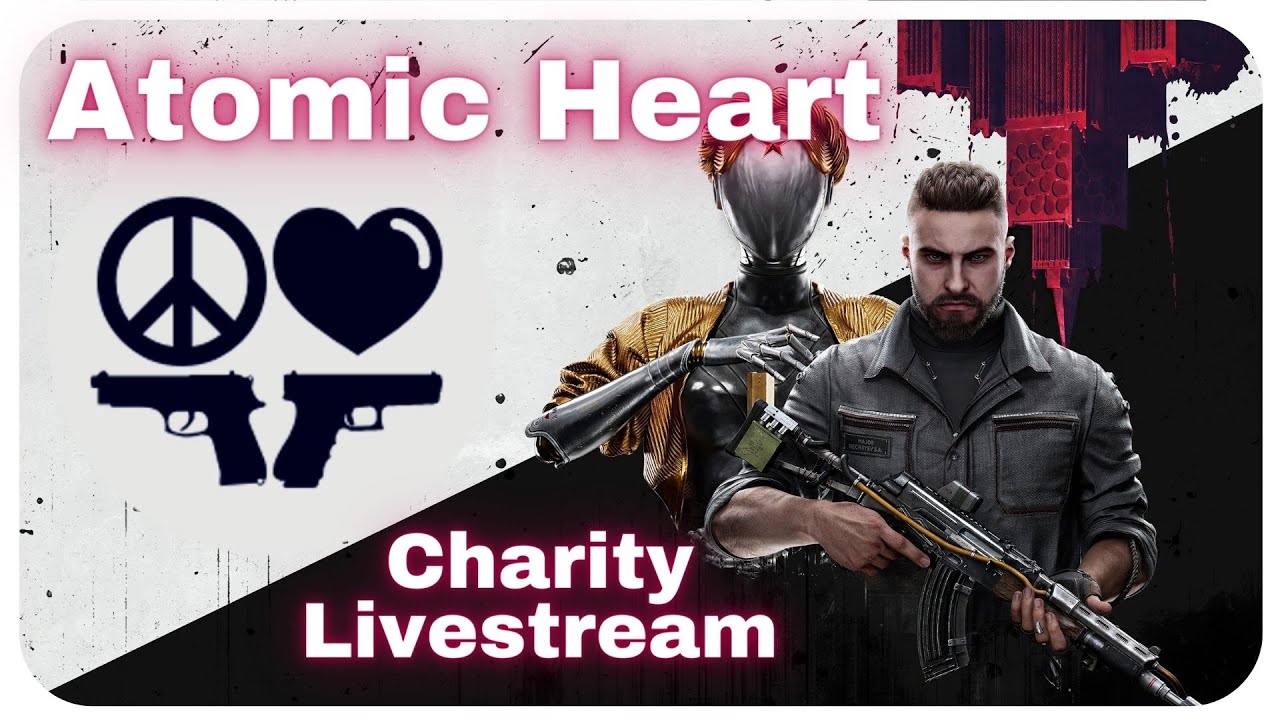 Raising $$$ for the Children! Atomic Heart Charity Livestream for The Trevor Project | Triple Your $