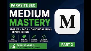 Medium Parasite SEO Mastery: Stories, Tags & Canonicals That Rank (2026) | Part 2