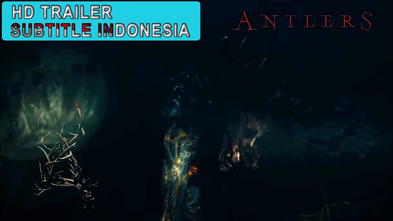 ANTLERS Trailer Teror Makhluk Misterius (Sub Indo) YouTube