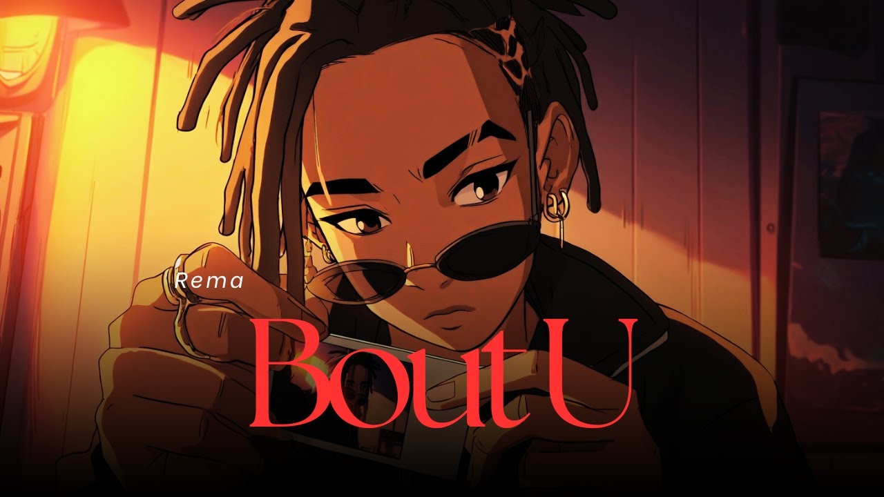 Rema - 'Bout U