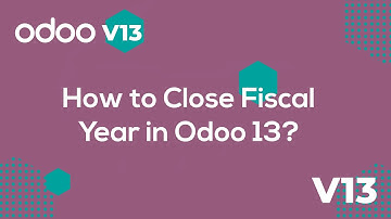 How to close fiscal year in Odoo 13?