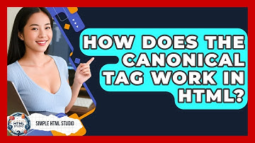 How Does The Canonical Tag Work In HTML? - Simple HTML Studio