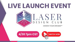 Laser Design Club Live Launch Event