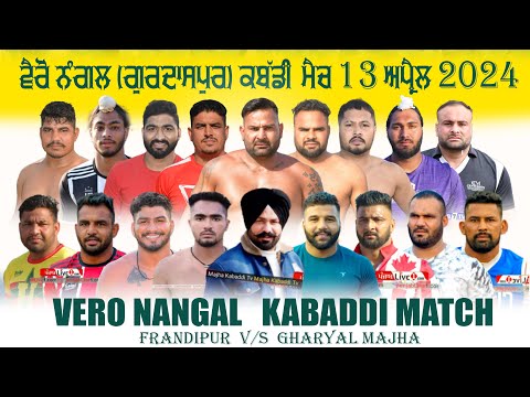 LIVE🔴Vero Nangal (Gurdaspur) 13-04-2024 | Today Live Kabaddi Show Match | Majha Kabaddi Tv