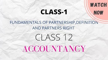 Partnership | fundamentals | definition | partners right | class-1 #partnership #class12 #accounts