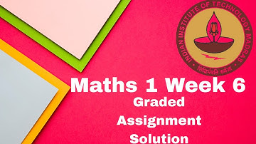 Maths 1 Week 6 Graded Assignment Solution IIT Madras Bs Data science 