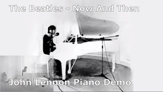 Video thumbnail of "Now And Then - John Lennon Piano Demo (debacle?)"