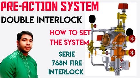 Pre - Action Double Interlock System: How to set the system? Details of the Pre-Action System.
