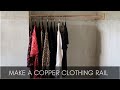 Make a copper clothing rail  gideon made it  ep4