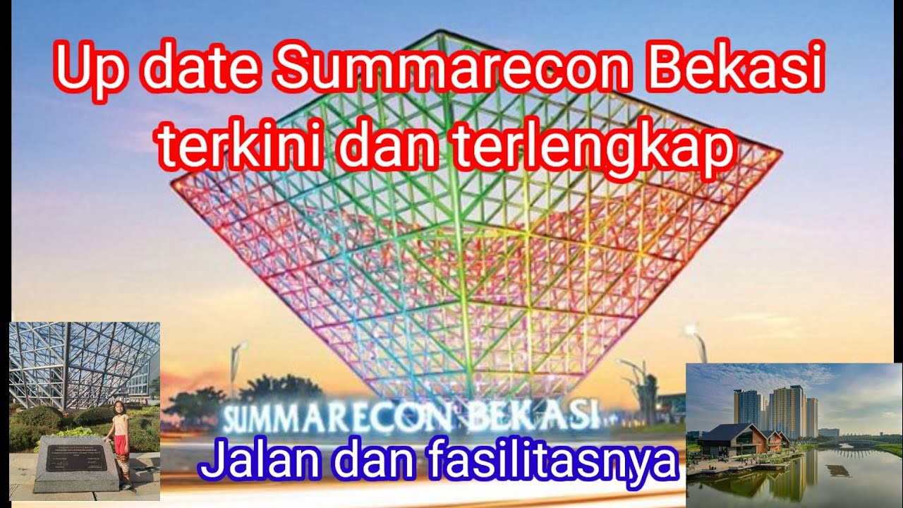 Menelusuri Jalanan SUMMARECON BEKASI berikut fasilitas nya.
