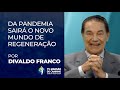 Divaldo Franco: "da pandemia sairá o novo mundo de regeneração".