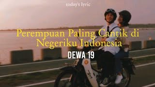 Download Lagu Perempuan Paling Cantik di Negeriku Indonesia - Dewa 19 | Lirik Lagu MP3