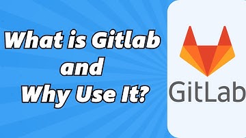 Gitlab Explained: What Is Gitlab And Why Use It? (2024)