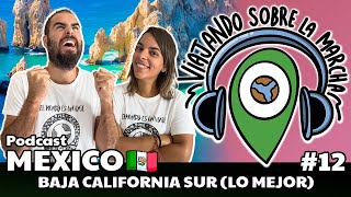 Viaje por México (BAJA CALIFORNIA SUR) 🇲🇽 Pódcast Viajando sobre la Marcha 11