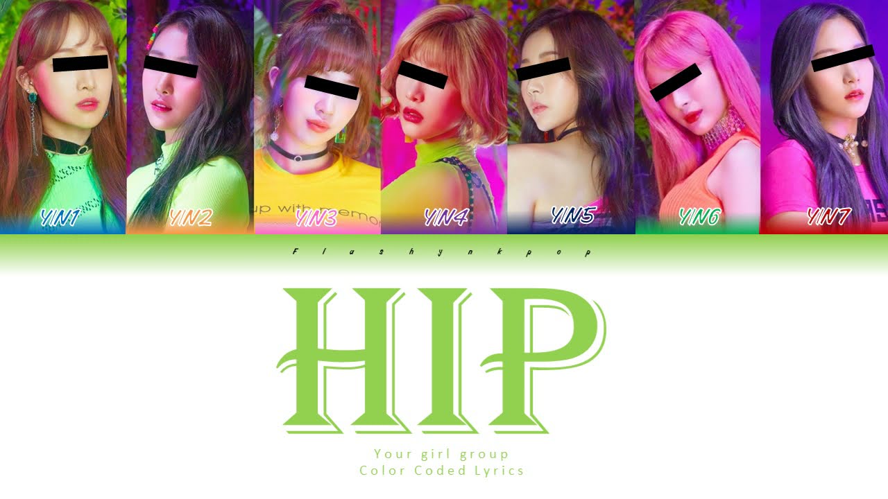 Your girl group (7 members ver.) - HIP || MAMAMOO (Color Coded Lyrics Eng/Rom/Han)
