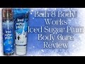 (Review) NEW! iced Sugar Plum Body Care ▌Bath &amp; Body Works #bathandbodyworks #hygiene #review