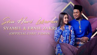 Syamel & Ernie Zakri - Seru Hari Lebaran [ Lyric Video]