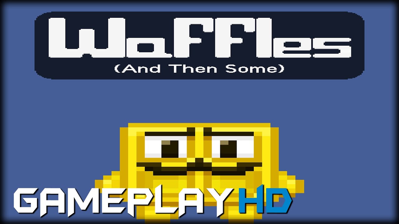 Waffles (And Then Some) Gameplay (PC HD)