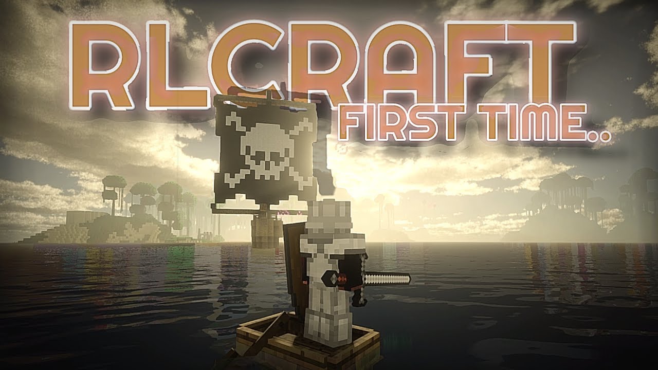 I Decided To Play RLCRAFT For the FIRST TIME.. - YouTube