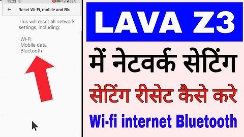 lava z3 me network (wi-fi bluetooth internet)settings reset kaise kare।reset network setting lava z3