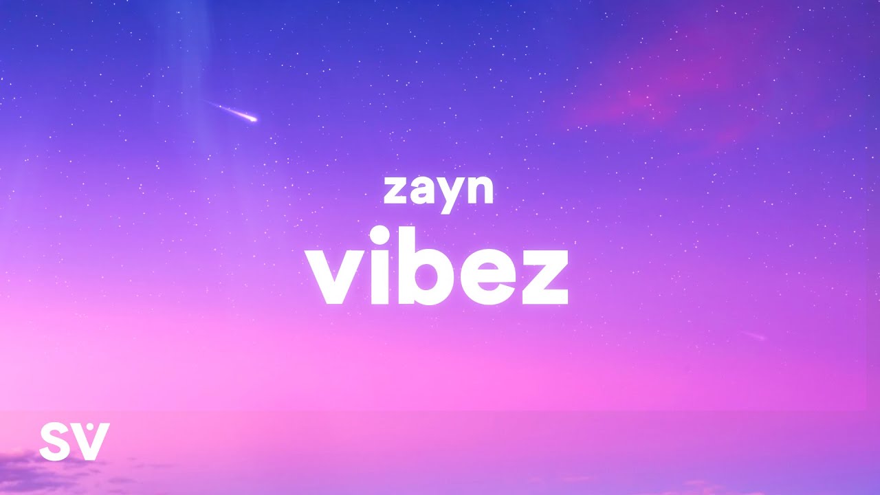 ZAYN Vibez (Lyrics) YouTube