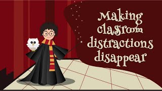 Making Classroom Distractions Disappear