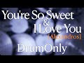 【DrumOnly】You're So Sweet &amp; I Love You【Alexandros】