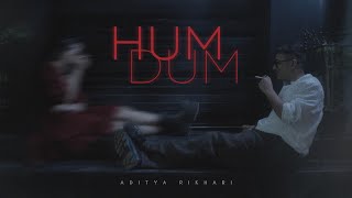 Aditya Rikhari - Humdum