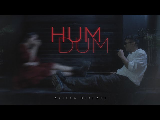 Aditya Rikhari - Humdum (Official Music Video) class=