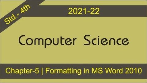 Computer Science | Std.-4th | Chapter-5 | Formatting in MS Word 2010
