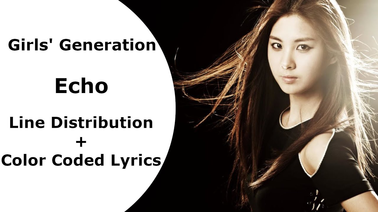 GIRLS' GENERATION 소녀시대 - ECHO (Line Distribution + Color Coded Lyrics) GIRLS' GENERATION 소녀시대 - ECHO (Line Distribution + Color Coded Lyrics)
