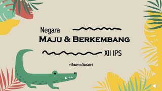 Negara Maju dan Negara Berkembang - Geografi Kelas XII IPS (BAB 4) Bagian 1