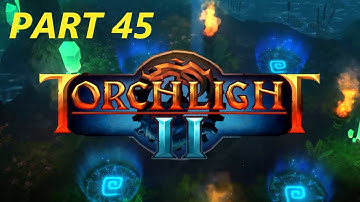 Torchlight II Part 45 - The Elemental Oasis