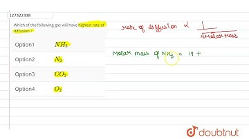 Which of the following gas will have highest rate of diffusion ? | CLASS 11 | STATES OF MATTER :...