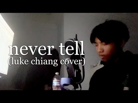 Never Tell - Luke Chiang