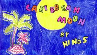 Video thumbnail of "Hinds - Caribbean Moon (Official Audio)"