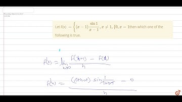 Let F(x) ` ={(x-1)sin1/(x-1)  , x!=1  ,{ 0, x=1 `then which one of the following is true.