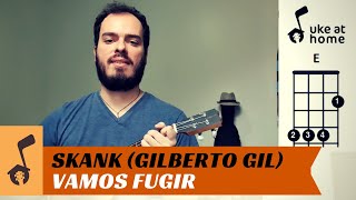 Uke at Home: Vamos Fugir - Skank & Gilberto Gil - Key of F♯m