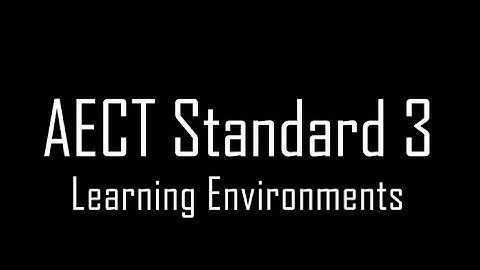 AECT Standard 3: Learning Environments