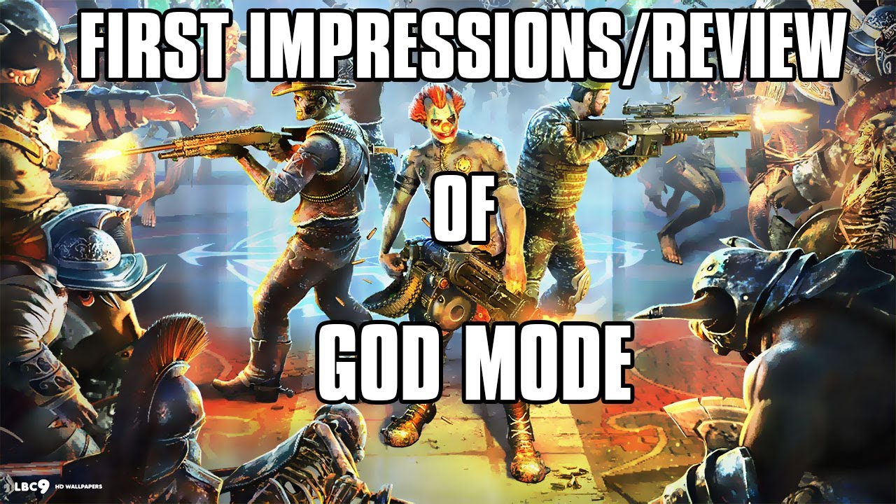 First Impressions and Review of God Mode.