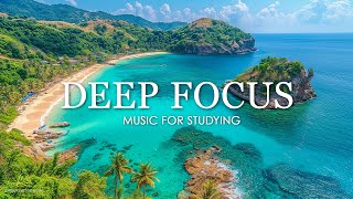 Deep Focus  Music For Studying, Concentration and Work#4