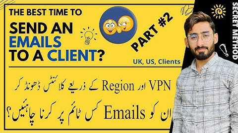 What Is The Best Time To Send An Email To Client | Part #2 | Send An Email To Your New Clients | LWZ