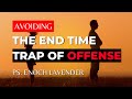 Escaping the end time trap of offense
