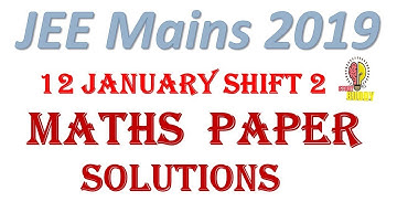 JEE Mains 2019 12 January Shift 2 Maths Paper Solution Part 1 ( Memory Based Question )