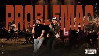 Felipe & Rodrigo - Problemão #SentimentoSessions