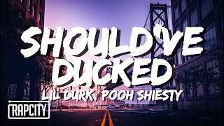 Lil Durk - Should've Ducked (Lyrics) ft. Pooh Shiesty