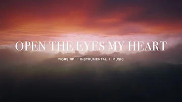 Open The Eyes My Heart - Upperroom (ft.Abbie Gamboa) | Instrumental Worship | Soaking Music | Piano